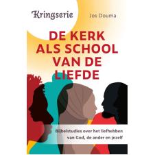 Kerk als de school van de liefde - Jos Douma