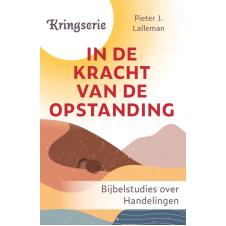 In de kracht van de opstanding - Pieter Lalleman