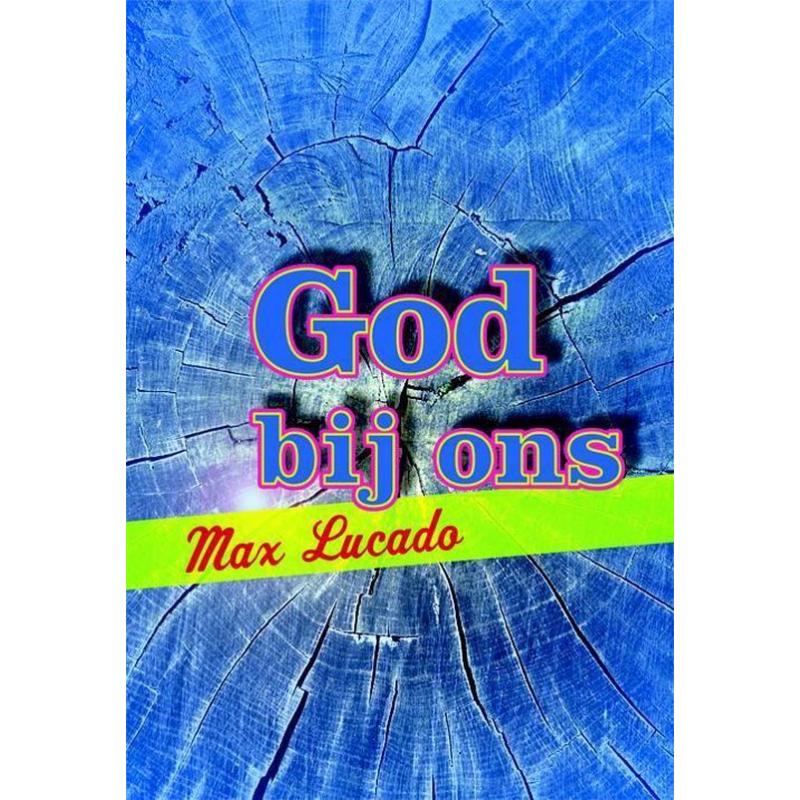 God bij ons - Max Lucado
