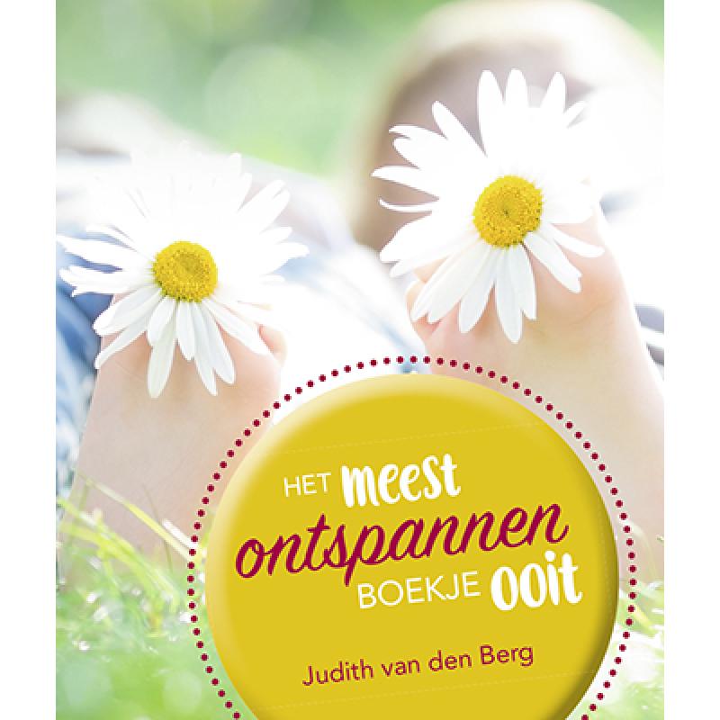 Meest ontspannen boekje ooit - Judith van den Berg
