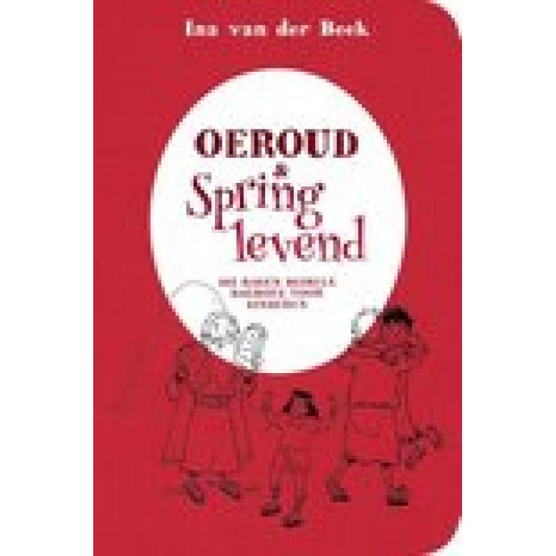 Oeroud & springlevend - Ina van der Beek