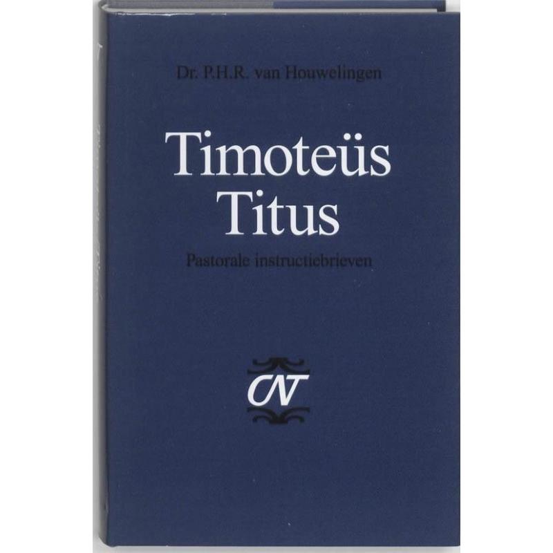 Timoteus en Titus - PHR van Houwelingen