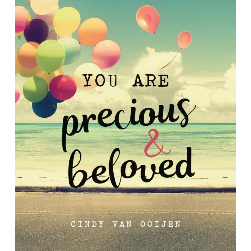 You are precious & beloved - Cindy van Ooijen